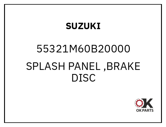 SUZUKI 55321M60B20000 SPLASH PANEL ,BRAKE DISC