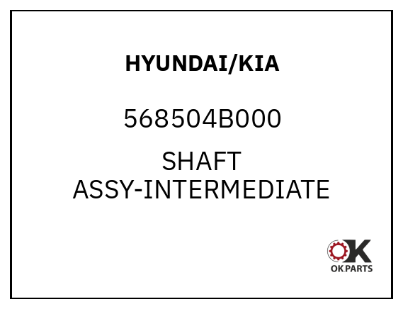 HYUNDAI/KIA 568504B000 SHAFT ASSY-INTERMEDIATE