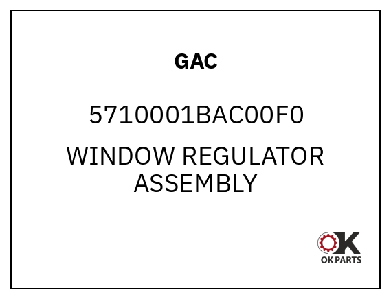 GAC 5710001BAC00F0 WINDOW REGULATOR ASSEMBLY