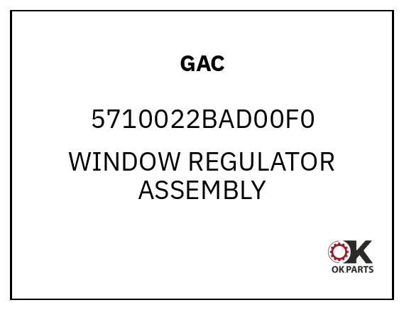 GAC 5710022BAD00F0 WINDOW REGULATOR ASSEMBLY