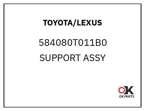 TOYOTA/LEXUS 584080T011B0 SUPPORT ASSY