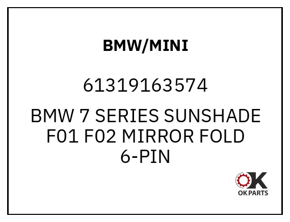 BMW/MINI 61319163574 BMW 7 SERIES SUNSHADE F01 F02 MIRROR FOLD 6-PIN