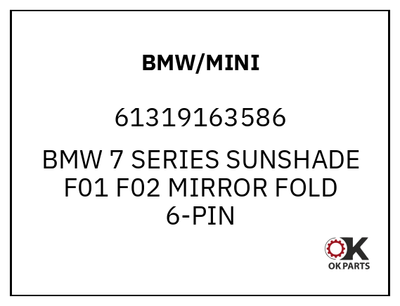 BMW/MINI 61319163586 BMW 7 SERIES SUNSHADE F01 F02 MIRROR FOLD 6-PIN