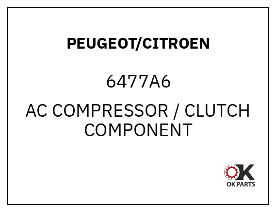 PEUGEOT/CITROEN 6477A6 AC COMPRESSOR / CLUTCH COMPONENT