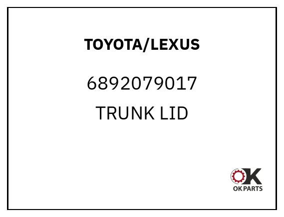 TOYOTA/LEXUS 6892079017 TRUNK LID