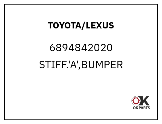 TOYOTA/LEXUS 6894842020 STIFF.'A',BUMPER