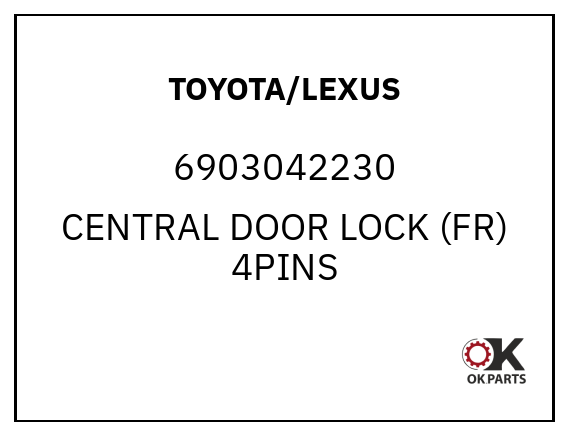 TOYOTA/LEXUS 6903042230 CENTRAL DOOR LOCK (FR) 4PINS