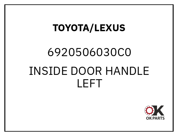 TOYOTA/LEXUS 6920506030C0 INSIDE DOOR HANDLE LEFT