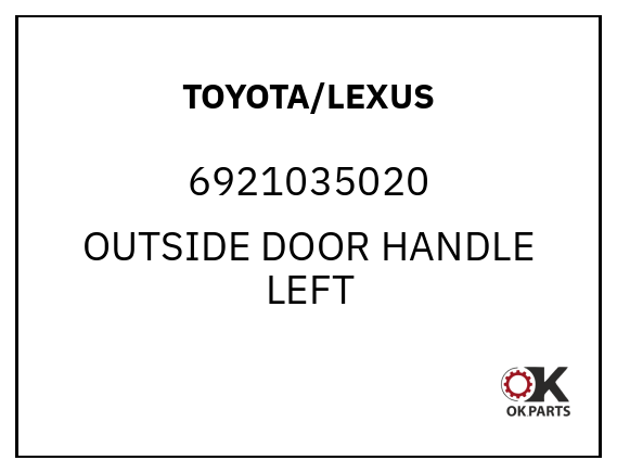 TOYOTA/LEXUS 6921035020 OUTSIDE DOOR HANDLE LEFT