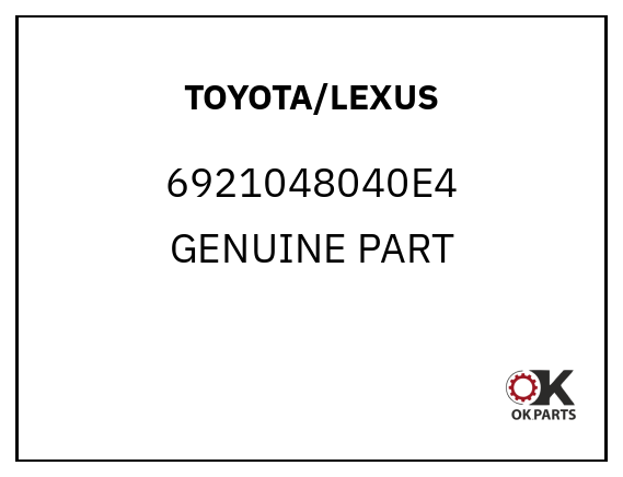 TOYOTA/LEXUS 6921048040E4 GENUINE PART