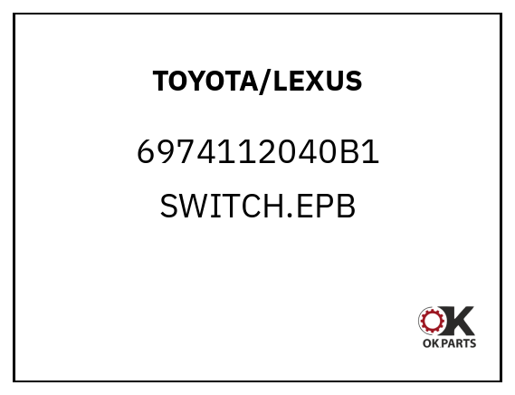 TOYOTA/LEXUS 6974112040B1 SWITCH.EPB