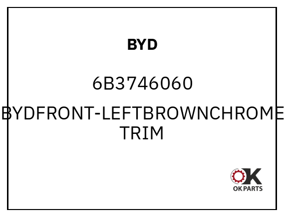 BYD 6B3746060 BYDFRONT-LEFTBROWNCHROME TRIM