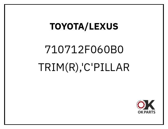 TOYOTA/LEXUS 710712F060B0 TRIM(R),'C'PILLAR