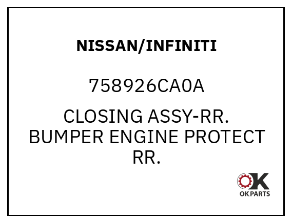 NISSAN/INFINITI 758926CA0A CLOSING ASSY-RR. BUMPER ENGINE PROTECT RR.