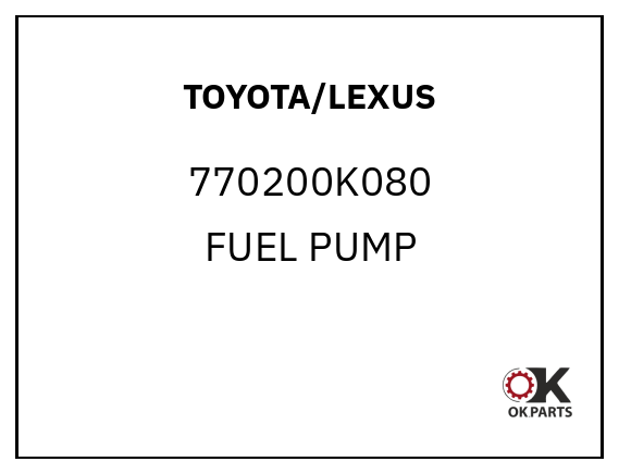 TOYOTA/LEXUS 770200K080 FUEL PUMP
