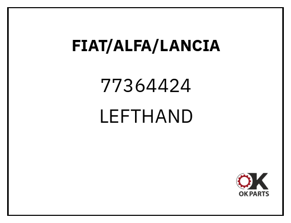 FIAT/ALFA/LANCIA 77364424 LEFTHAND