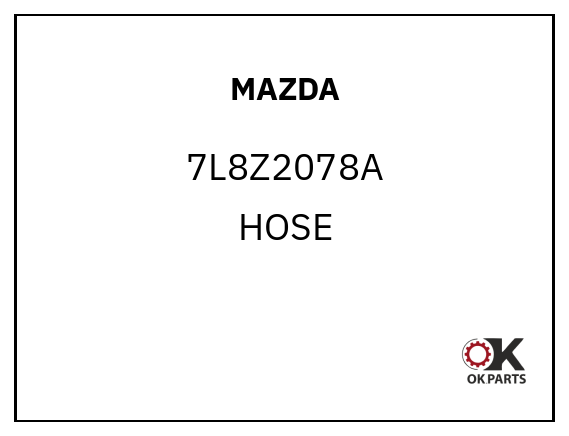 MAZDA 7L8Z2078A HOSE