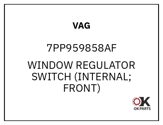 VAG 7PP959858AF WINDOW REGULATOR SWITCH (INTERNAL; FRONT)