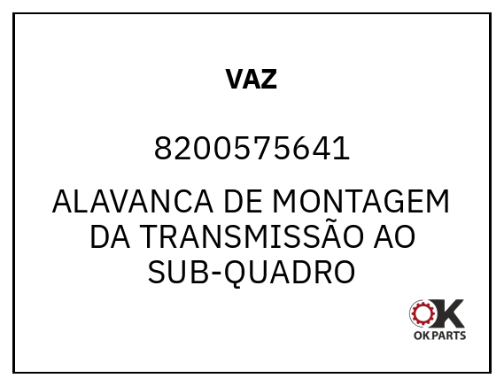 VAZ 8200575641 ALAVANCA DE MONTAGEM DA TRANSMISSÃO AO SUB-QUADRO