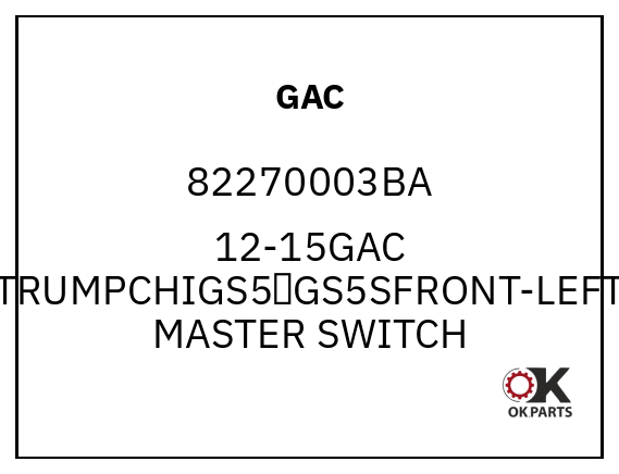 GAC 82270003BA 12-15GAC TRUMPCHIGS5、GS5SFRONT-LEFT MASTER SWITCH