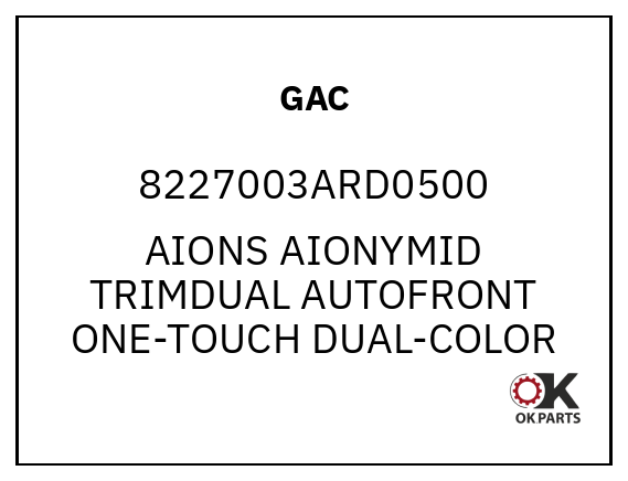 GAC 8227003ARD0500 AIONS AIONYMID TRIMDUAL AUTOFRONT ONE-TOUCH DUAL-COLOR