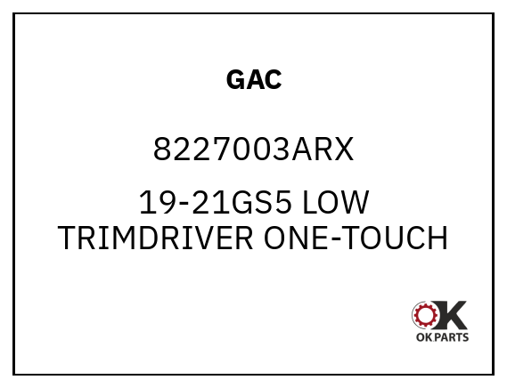 GAC 8227003ARX 19-21GS5 LOW TRIMDRIVER ONE-TOUCH