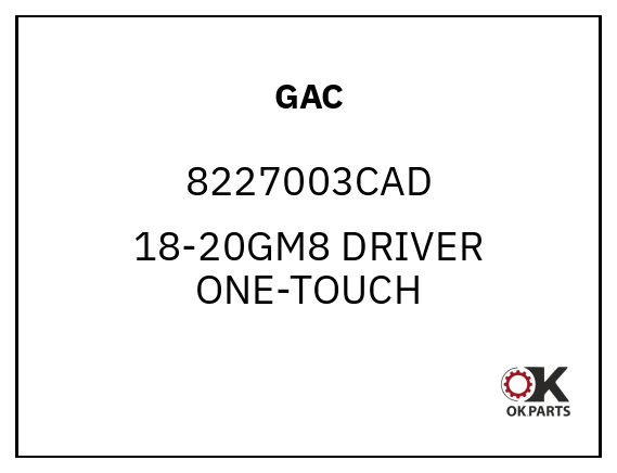 GAC 8227003CAD 18-20GM8 DRIVER ONE-TOUCH