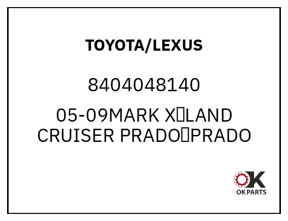 TOYOTA/LEXUS 8404048140 05-09MARK X、LAND CRUISER PRADO、PRADO