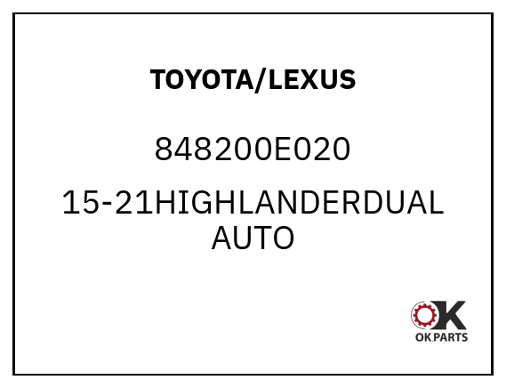 TOYOTA/LEXUS 848200E020 15-21HIGHLANDERDUAL AUTO