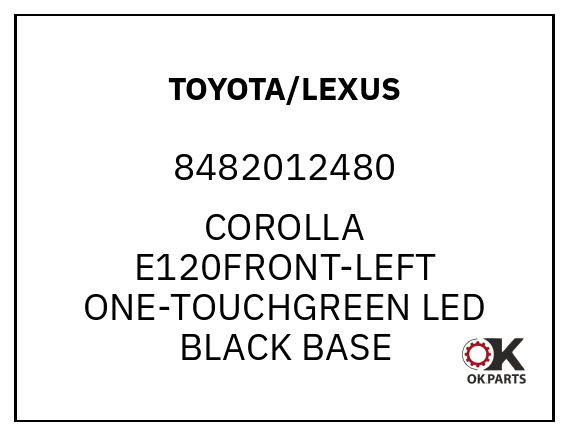 TOYOTA/LEXUS 8482012480 COROLLA E120FRONT-LEFT ONE-TOUCHGREEN LED BLACK BASE