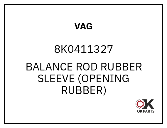 VAG 8K0411327 BALANCE ROD RUBBER SLEEVE (OPENING RUBBER)