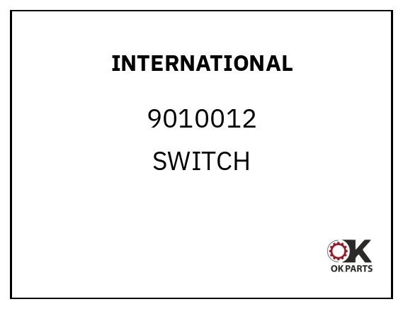 INTERNATIONAL 9010012 SWITCH
