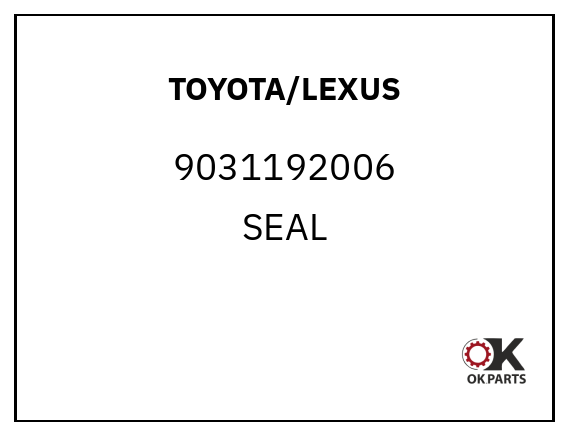 TOYOTA/LEXUS 9031192006 SEAL