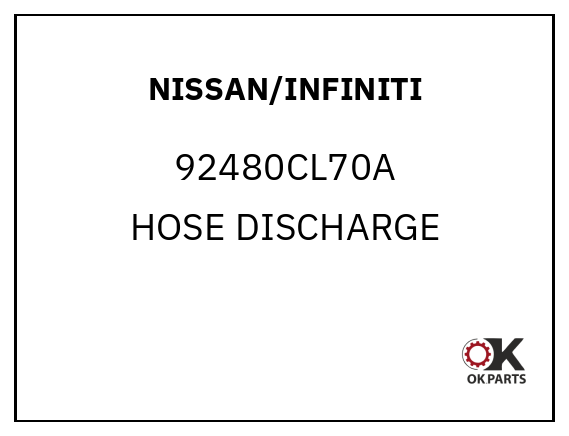 NISSAN/INFINITI 92480CL70A HOSE DISCHARGE