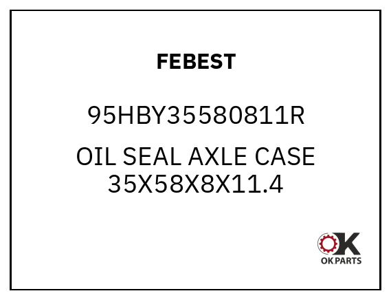 FEBEST 95HBY35580811R OIL SEAL AXLE CASE 35X58X8X11.4
