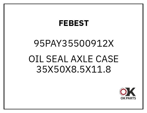FEBEST 95PAY35500912X OIL SEAL AXLE CASE 35X50X8.5X11.8