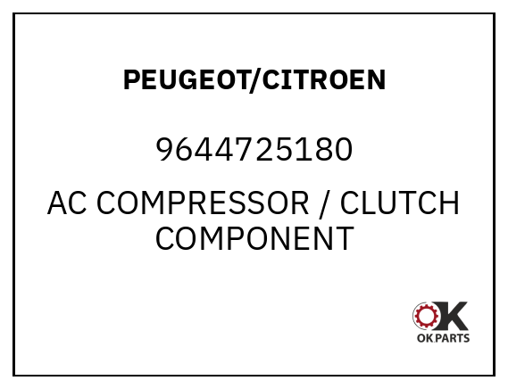 PEUGEOT/CITROEN 9644725180 AC COMPRESSOR / CLUTCH COMPONENT
