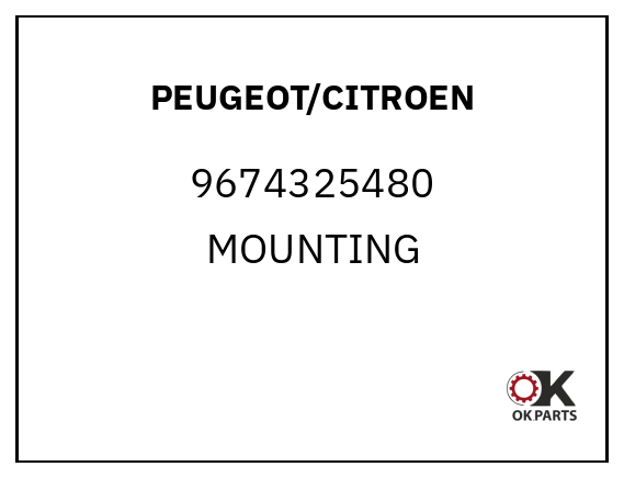PEUGEOT/CITROEN 9674325480 MOUNTING