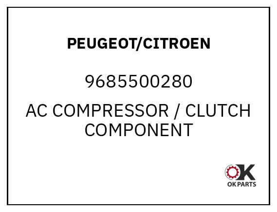 PEUGEOT/CITROEN 9685500280 AC COMPRESSOR / CLUTCH COMPONENT