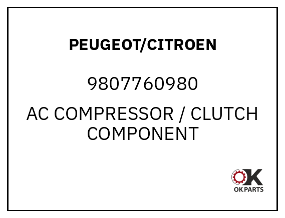 PEUGEOT/CITROEN 9807760980 AC COMPRESSOR / CLUTCH COMPONENT