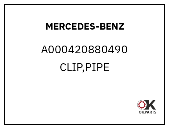 MERCEDES-BENZ A000420880490 CLIP,PIPE