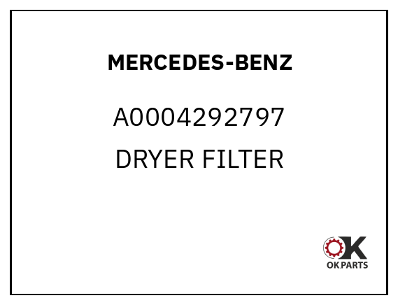 MERCEDES-BENZ A0004292797 DRYER FILTER