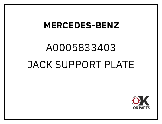 MERCEDES-BENZ A0005833403 JACK SUPPORT PLATE