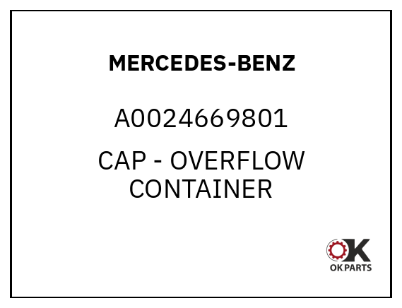 MERCEDES-BENZ A0024669801 CAP - OVERFLOW CONTAINER