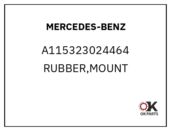 MERCEDES-BENZ A115323024464 RUBBER,MOUNT