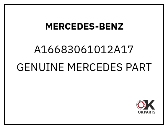 MERCEDES-BENZ A16683061012A17 GENUINE MERCEDES PART