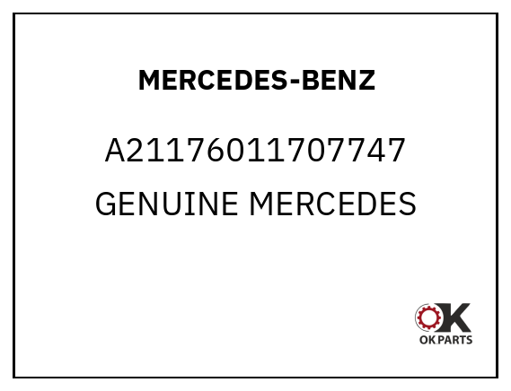 MERCEDES-BENZ A21176011707747 GENUINE MERCEDES