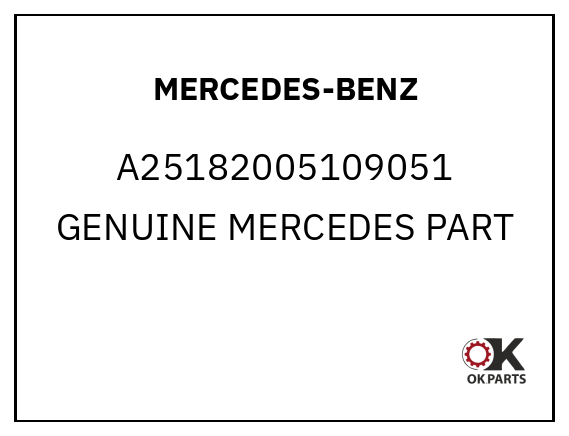 MERCEDES-BENZ A25182005109051 GENUINE MERCEDES PART