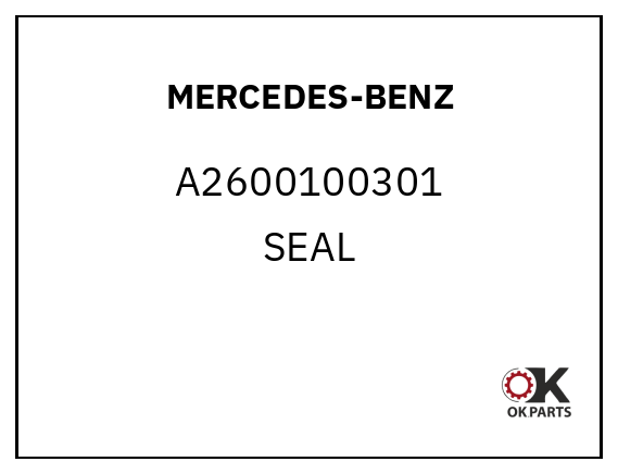 MERCEDES-BENZ A2600100301 SEAL