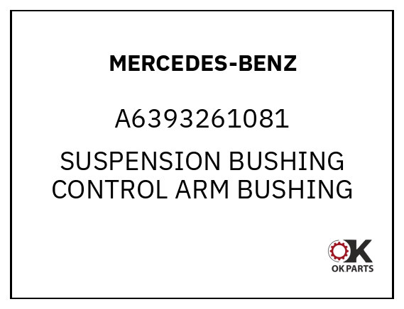 MERCEDES-BENZ A6393261081 SUSPENSION BUSHING CONTROL ARM BUSHING